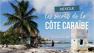 MEXIQUE - Les secrets de la côte Caraïbe
