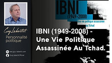 IBNI (1949-2008) - Une vie politique assassinée au Tchad Guy