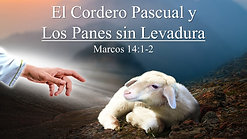 "La Pascua y Los Panes sin Levadura" (Mr. 14:1-2) por Juan N. Garcia