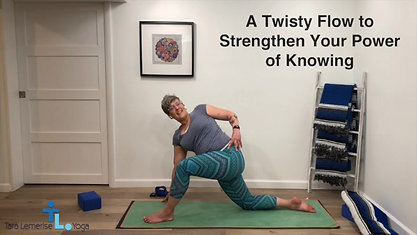 Twisty Flow to Strengthen Your Power of Knowing