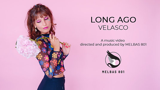 LONG AGO - VELASCO - Music video by MELBAS 801