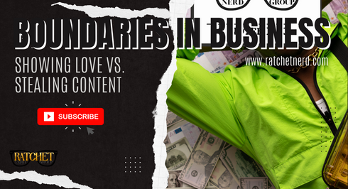 Boundaries in Business: Showing Love VS Stealing Content