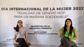 Reapertura de la Biblioteca Feminista y ponencia “Entre Mujeres, Experiencias de Fomento a la Lectura”.
