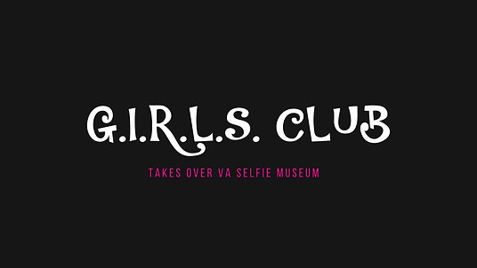 G.I.R.L.S. Club Takes Over VA Selfie Museum