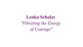 Vibrating the Energy of Courage
