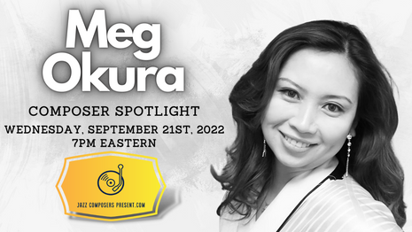 Meg Okura | Composer Spotlight 9.21.22