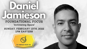 Daniel Jamieson | Foundational Focus 2.13.22