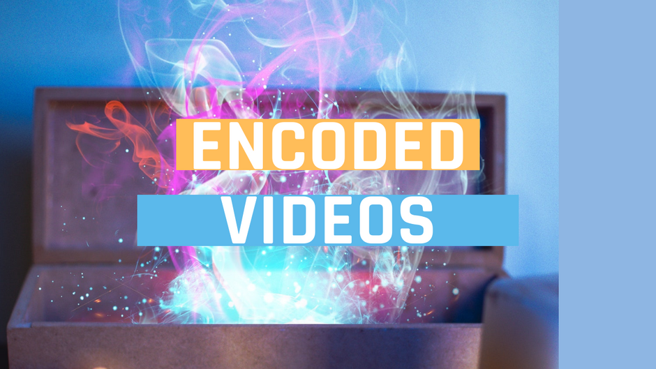 Encoded Videos