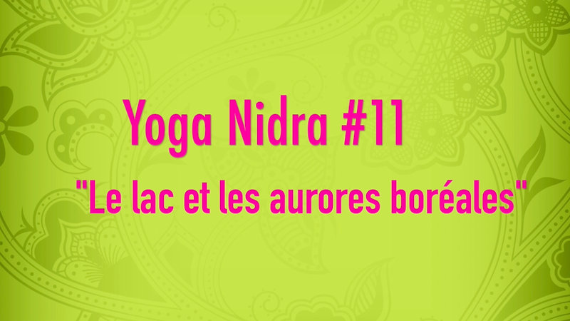 Yoga Nidra #11 - Le lac et les aurores boréales