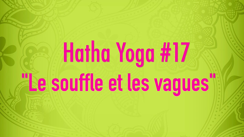 Hatha Yoga #17 - Le souffle et les vagues