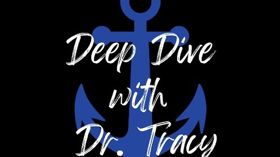 Deep Dive with Dr. Tracy