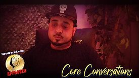 Do You Believe In The Spiritual?!! Why Do People Do The Things They Do?! (CORE CONVERSATIONS) EP. 1