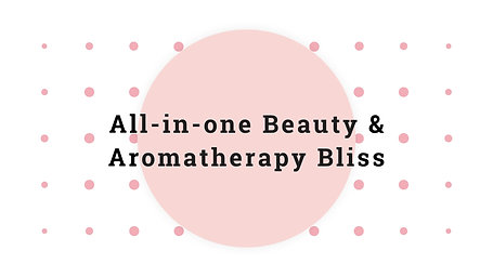 All-in-one Beauty & Aromatherapy Bliss