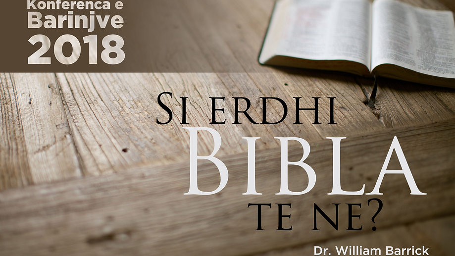 Si erdhi Bibla te Ne nga Dr. William Barrick