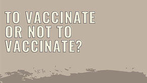 To Vaccinate or Not To Vaccinate Part 1