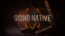 GOING NATIVE