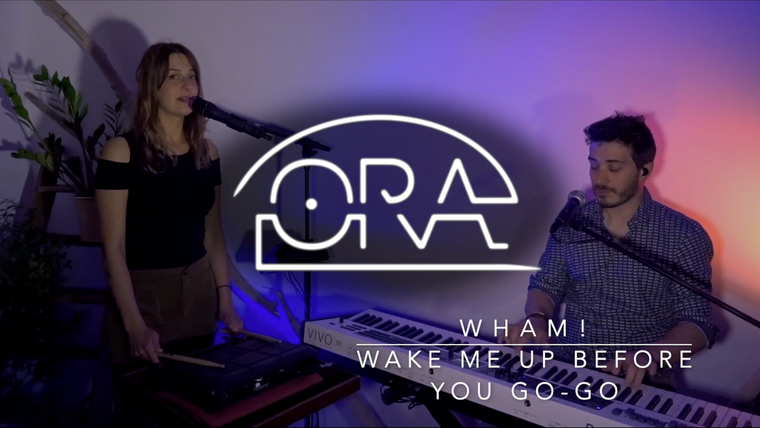 ORA - Wake me up before you Go Go