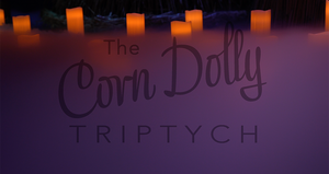 The Corn Dolly Triptych - Exhibition