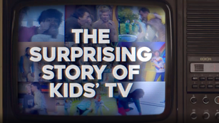 The Surprising Story of Kids TV