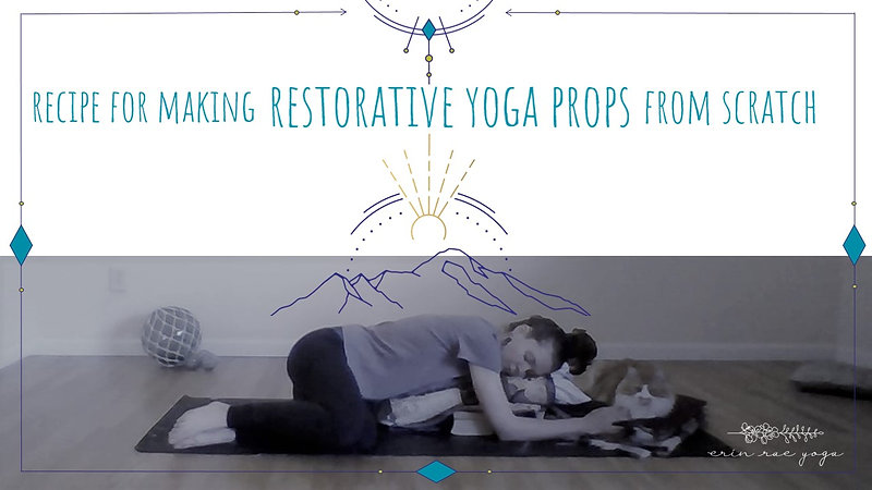 recipe for restorative yoga props from scratch