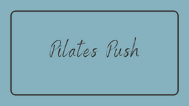 Pilates Push 2.18.22 - Lower Core Blast