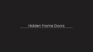 Hidden Frame Doors