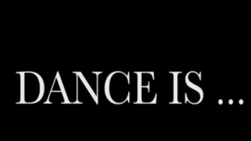 Dance is...