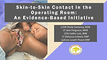 Skin-to-Skin Contact in the Operating Room- An Evidence-Based Initiative