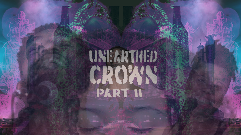Unearthed Crown Ep. 2: D'Vida and China Doll