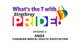 What's the T with Strathroy Pride - Episode 4 | Ange from CMHA