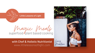 Welcome to Cooking Magic Meals with professional plant based chef and holistic nutritionist Lucy Martire