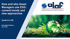 Presentazione Quaderno AIAF n. 188: How and Why Asset Managers use ESG: current #trends and new approaches