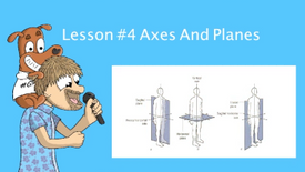 Lesson #4 Axes and Planes