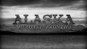 Alaska, the Last Frontier