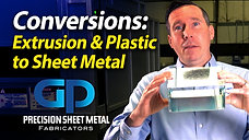 Converting an extrusion to a sheet metal fabrication.