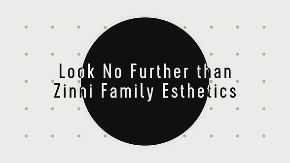 Look No Further than Zinni Family Esthetics