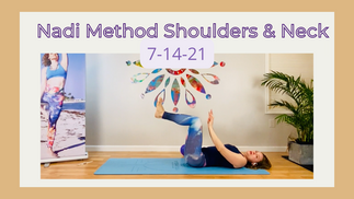 Nadi Method Shoulders & Neck 7-14-21 - 30 Minutes