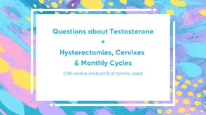 10. Testosterone + Hysterectomies, Cervixes &  Monthly Cycles - Dr Nate Reid