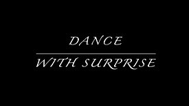 DANCE WITH SURPRISE