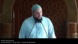 Jumma Khutbah  |  15 Apr 2022  |  Shaykh Abu Bilal Sanel
