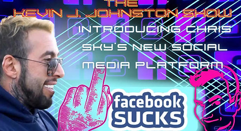 The Kevin J. Johnston Show Chris Sky Talks About His Social media Platform