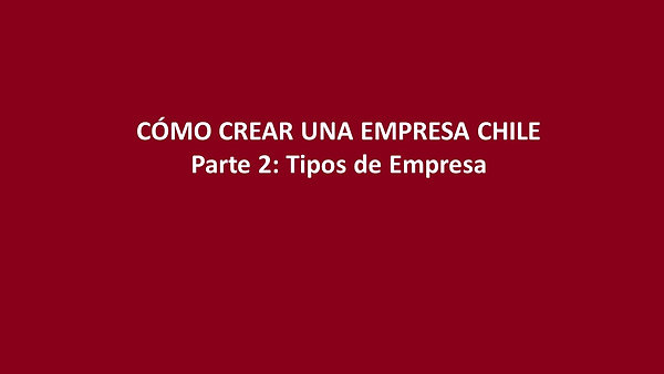 Cómo Crear una empresa en Chile Ep2 - Tipos de Empresas