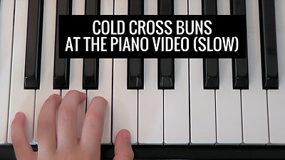 Cold Cross Buns BK 1 slow Video - At the Piano