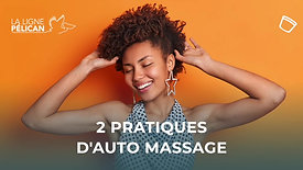 2 pratiques d'auto massage