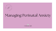 Managing Perinatal Anxiety