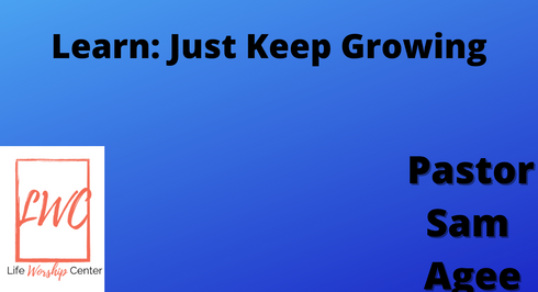 Learn: Just Keep Growing