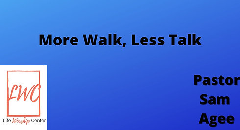 More Walk, Less Talk