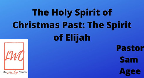 The Holy Spirit of Christmas Past: The Spirit of Elijah