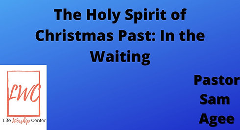 The Holy Spirit of Christmas Past: In the Waiting