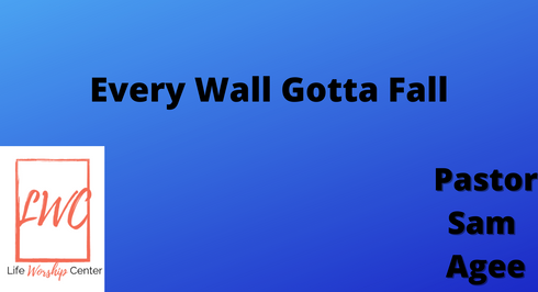 Every Wall Gotta Fall